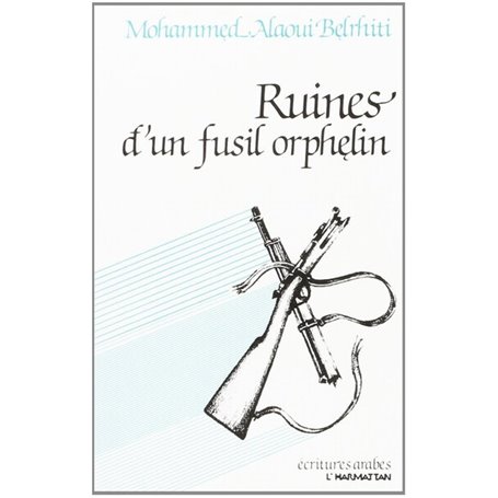 Ruine d'un fusil orphelin (poèmes)