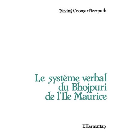 Le système verbal du Bhojpuri de l'île Maurice