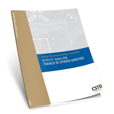 NF DTU 39 - Octobre 20106 Travaux de vitrerie-miroiterie