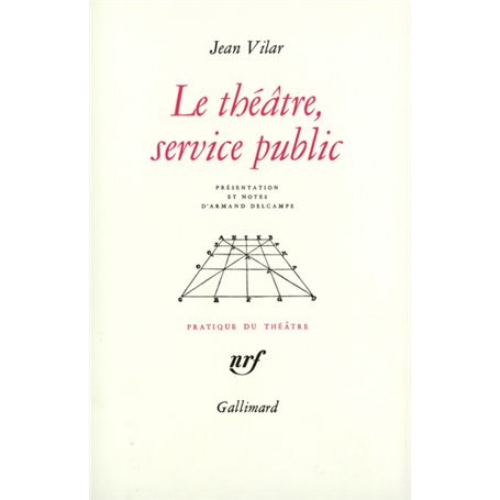 Le théâtre, service public et autres textes