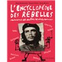 L'encyclopédie des rebelles, insoumis et autres révolutionnaires
