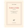 Lettres à Gala