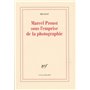Marcel Proust sous l'emprise de la photographie