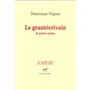 Le Grantécrivain & autres textes