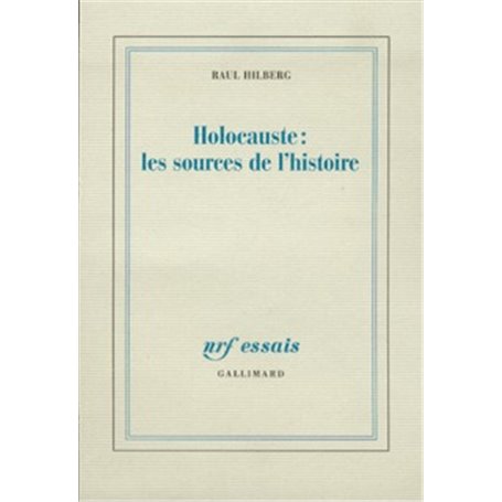Holocauste : les sources de l'histoire
