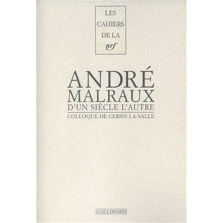D'un siècle l'autre, André Malraux
