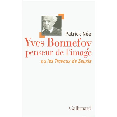 Yves Bonnefoy penseur de l'image ou Les Travaux de Zeuxis