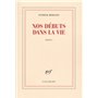 Nos débuts dans la vie