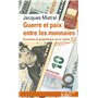 Guerre et paix entre les monnaies