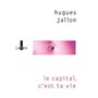 Le capital, c'est ta vie