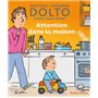 Attention dans la maison