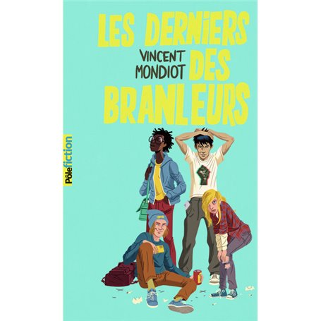 Les derniers des branleurs