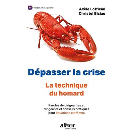 Dépasser la crise, la technique du homard !