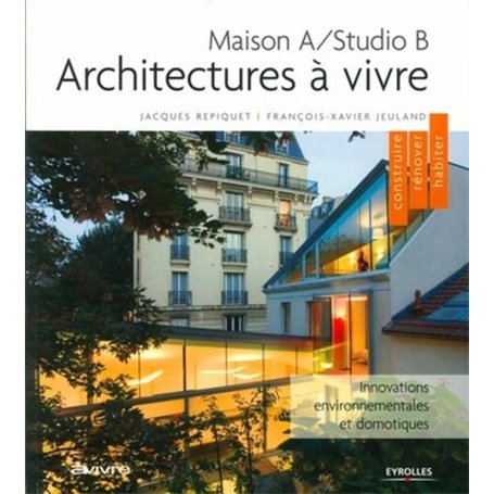 Architectures à Vivre ,Maison A/Studio B