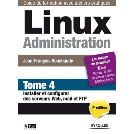 Linux Administration - Tome 4