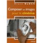 COMPOSER SES IMAGES POUR LE CINEMA