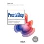 PrestaShop : développez vos propres modules e-commerce