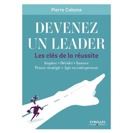 Devenez un leader - Les clés de la réussite