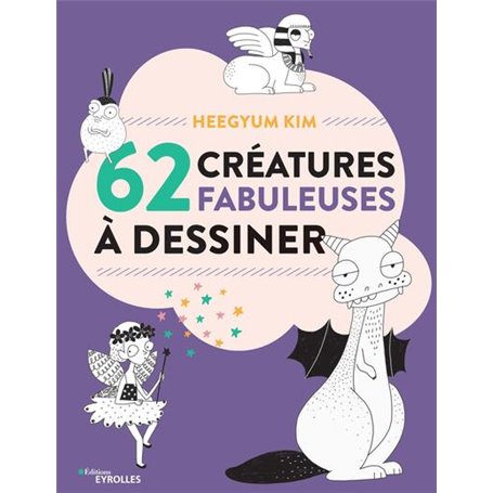 62 créatures fabuleuses à dessiner