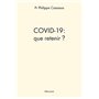 Covid 19 : que retenir?