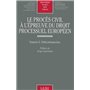 le procès civil à l'épreuve du droit processuel européen