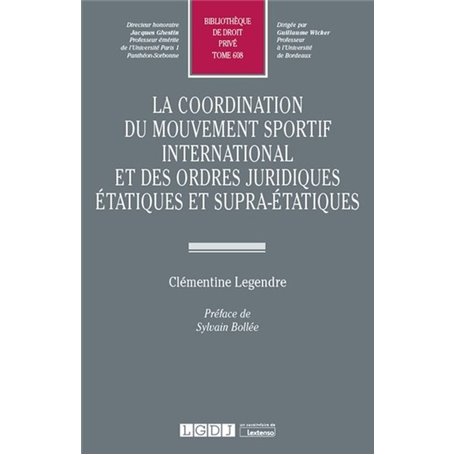 La coordination du mouvement sportif international et des ordres juridiques étatiques et supra-étatiques