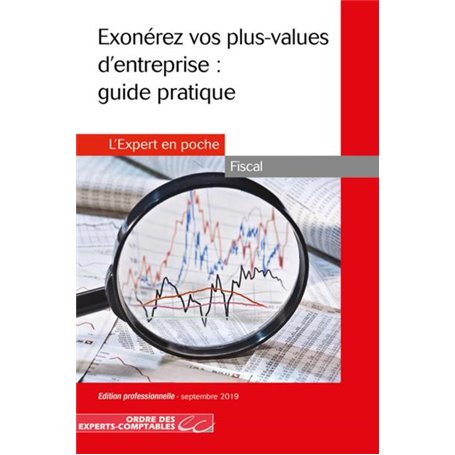 Exonerez vos plus values d'entreprises : guide pratique 2019