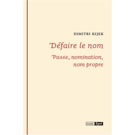 DEFAIRE LE NOM. PASSE, NOMINATION, NOM PROPRE