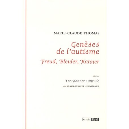 GENESES DE L'AUTISME, FREUD, BLEULER, KANNER