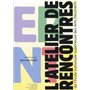 L'atelier de rencontres de l'Ecole nationale supérieure des Arts Décoratifs