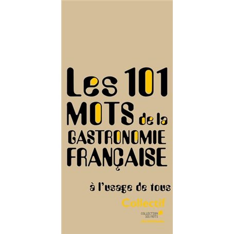 Les 101 mots de la gastronomie française