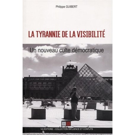 La tyrannie de la visibilité