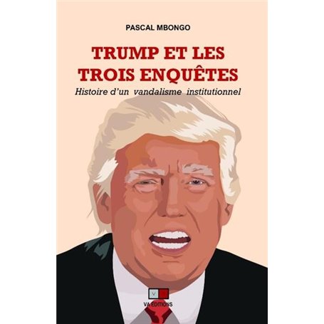 Trump et les trois enquêtes