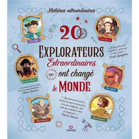 20 explorateurs extraordinaires qui ont changé le monde
