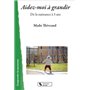 Aidez-moi à grandir