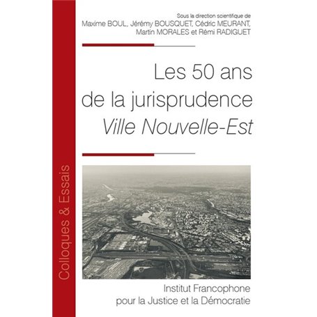 Les 50 ans de la jurisprudence Ville Nouvelle Est