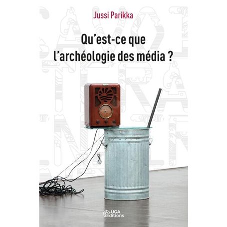 Qu'est-ce que l'archéologie des média ?