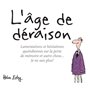 L'AGE DE DERAISON