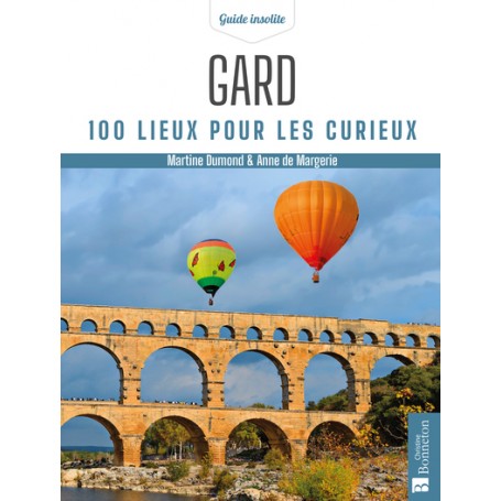 Gard. 100 lieux pour les curieux