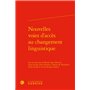 Nouvelles voies d'accès au changement linguistique
