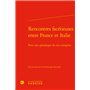 Rencontres facétieuses entre France et Italie