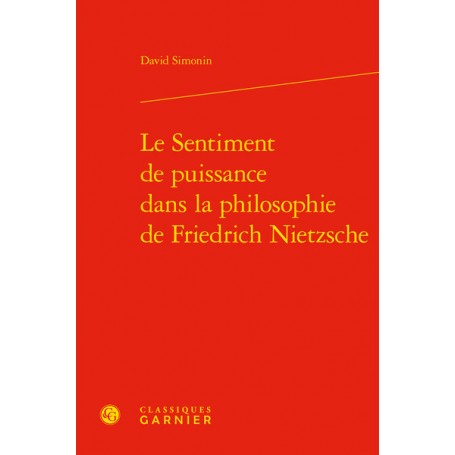 Le Sentiment de puissance dans la philosophie de Friedrich Nietzsche