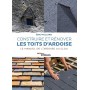 Construire et rénover les toits d'ardoise