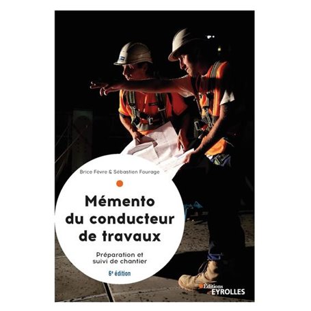 Mémento du conducteur de travaux, 6° édition
