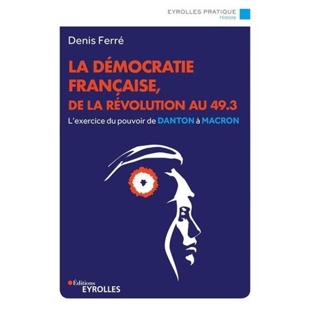 La démocratie française, de la Révolution au 49.3