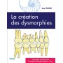 LA CRÉATION DES DYSMORPHIES