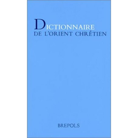 DICTIONNAIRE DE L'ORIENT CHRETIEN