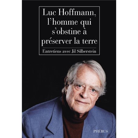 Luc hoffmann l homme qui s obstine a preserver la terre