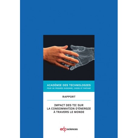 Impact des TIC sur la consommation d'énergie à travers le monde rapport de l'Académie des technologies voté le 14 mai 2014