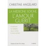 MEDECINE SOIGNE L'AMOUR GUERIT (LA)